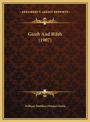 Gizeh And Rifeh (1907) 1169528686 Book Cover