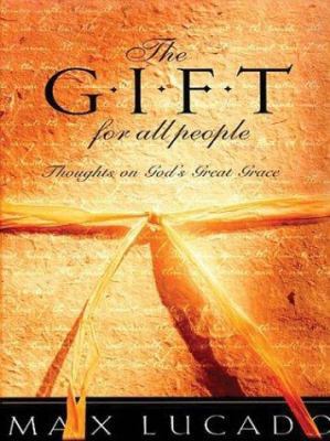 The Gift for All People: Thoughts on God's Grea... [Large Print] 0786254807 Book Cover