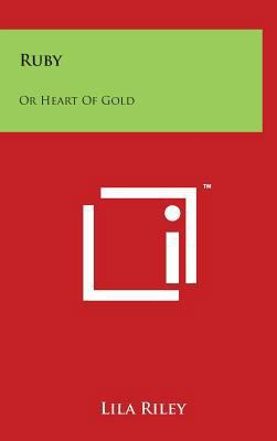 Ruby: Or Heart of Gold 1494168472 Book Cover