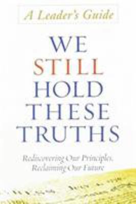 We Still Hold These Truths Leader's Guide: Lead... 0891951369 Book Cover