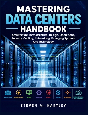 MASTERING DATA CENTERS HANDBOOK: Architecture, ... B0HJ8BL26X Book Cover
