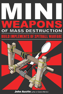 Mini Weapons of Mass Destruction: Build Impleme... 1556529538 Book Cover