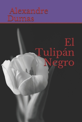 El Tulip?n Negro [Spanish] B08B7T1QH3 Book Cover