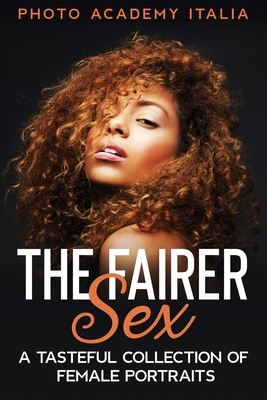 The Fairer Sex: A Tasteful Collection of Female... 1803007990 Book Cover