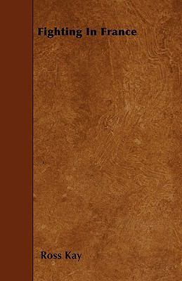 Fighting In France 1445535858 Book Cover