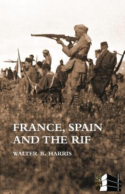 FRANCE, SPAIN AND THE RIF(Rif War, also called ... 1783310456 Book Cover