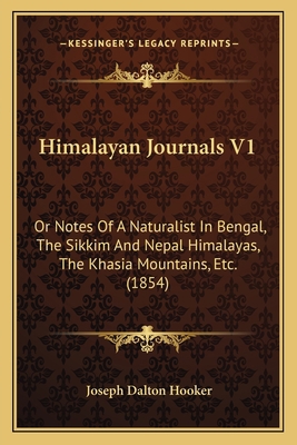 Himalayan Journals V1: Or Notes Of A Naturalist... 1167020871 Book Cover