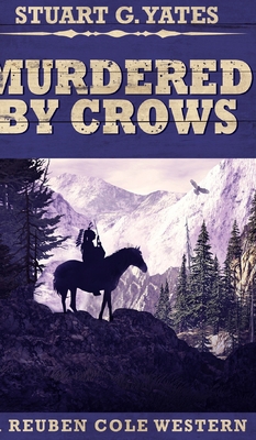 Murdered By Crows (Reuben Cole Westerns Book 5) 1034595091 Book Cover
