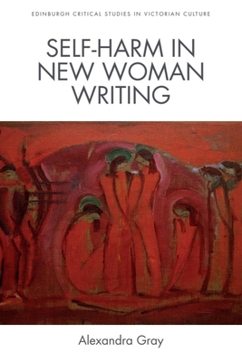 Self-Harm in New Woman Writing 1474452426 Book Cover