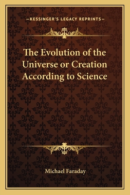 The Evolution of the Universe or Creation Accor... 1162570822 Book Cover