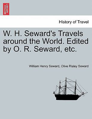 W. H. Seward's Travels around the World. Edited... 124151089X Book Cover