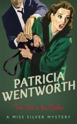 The Girl in the Cellar. Patricia Wentworth 0340839295 Book Cover