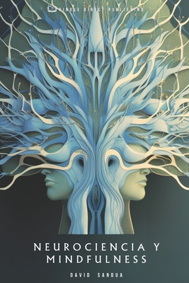 Neurociencia Y Mindfulness [Spanish] B0C9SDCH5T Book Cover
