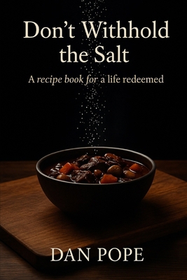 Don't Withhold the Salt: A Recipe Book for a Li... B0G6XNX2T3 Book Cover