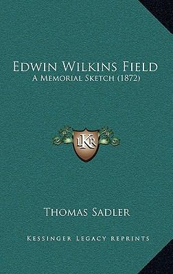 Edwin Wilkins Field: A Memorial Sketch (1872) 1165355000 Book Cover