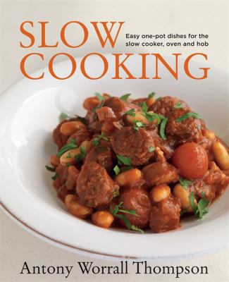 Antony's Slow Cooking: 100 easy recipes for the... 1845334914 Book Cover
