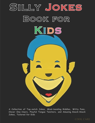 Silly Jokes Book for Kids: A Collection of Top-... B0CN948YTC Book Cover