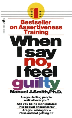 When I Say No, I Feel Guilty: How to Cope--Usin... 0553263900 Book Cover