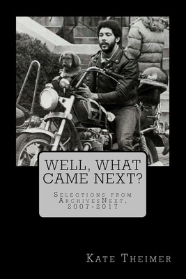 Well, What Came Next?: Selections from Archives... 1547082097 Book Cover