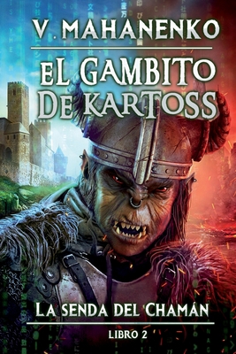 El Gambito de Kartoss (La senda del Chamán Libr... [Spanish] 807619296X Book Cover