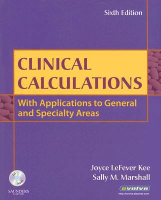 Clinical Calculations: With Applications to Gen... 1416047409 Book Cover