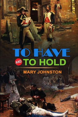 To Have and to Hold by Mary Johnston: Classic E... B08JF7GYTZ Book Cover