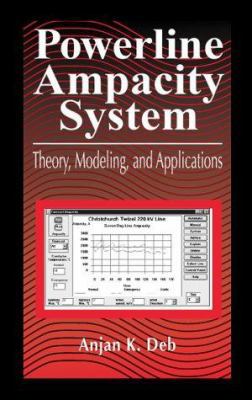 Powerline Ampacity System: Theory, Modeling and... 0849313066 Book Cover