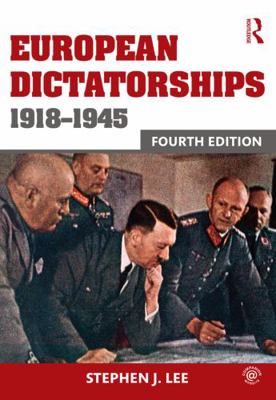 European Dictatorships 1918-1945 0415736145 Book Cover