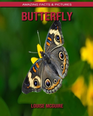 Butterfly: Amazing Facts & Pictures B088BJR941 Book Cover