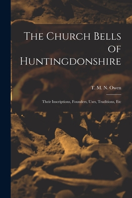 The Church Bells of Huntingdonshire: Their Insc... 1017332304 Book Cover