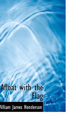 Afloat with the Flag 0559667264 Book Cover