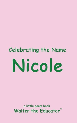 Celebrating the Name Nicole B0CXZN2JHR Book Cover