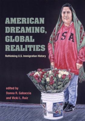 American Dreaming, Global Realities: Rethinking... 0252030648 Book Cover