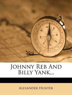 Johnny Reb And Billy Yank... 1271528304 Book Cover