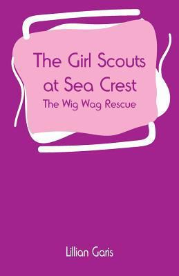 The Girl Scouts at Sea Crest: The Wig Wag Rescue 9353294487 Book Cover