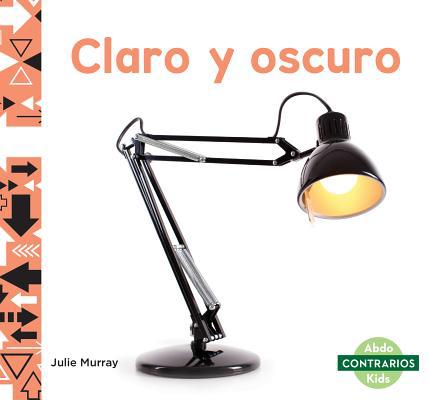 Claro Y Oscuro (Light and Dark) [Spanish] 1532187351 Book Cover