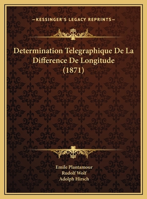 Determination Telegraphique De La Difference De... [French] 1169796966 Book Cover