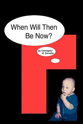 When Will Then Be Now? 1426951329 Book Cover
