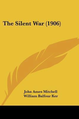 The Silent War (1906) 1104329514 Book Cover