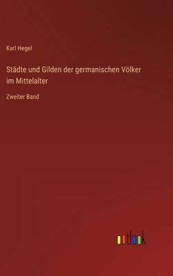 Städte und Gilden der germanischen Völker im Mi... [German] 3368273418 Book Cover
