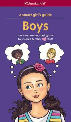 A Smart Girl's Guide: Boys: Surviving Crushes, ... 0606347313 Book Cover