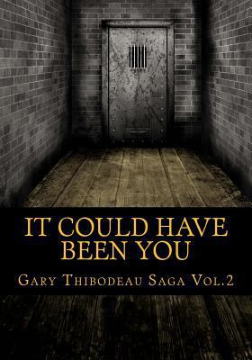 It Could Have Been You (Gary Thibodeau Saga) 1717329438 Book Cover