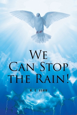 We Can Stop the Rain! B0D98SVBTF Book Cover