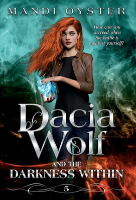 Dacia Wolf & the Darkness Within: A dark and ma... 1954911149 Book Cover