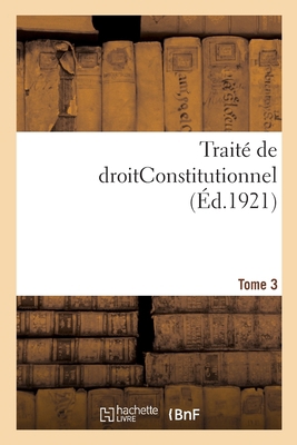 Traité de Droitconstitutionnel. Tome 3 [French] 2329507739 Book Cover