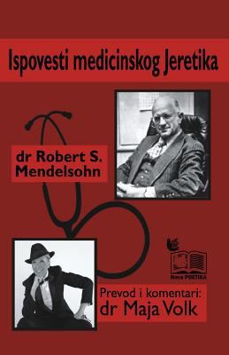 Ispovest medicinskog jeretika 1497591295 Book Cover