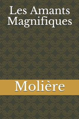 Les Amants Magnifiques [French] B084QKQL44 Book Cover