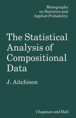 The Statistical Analysis of Compositional Data ... 0412280604 Book Cover