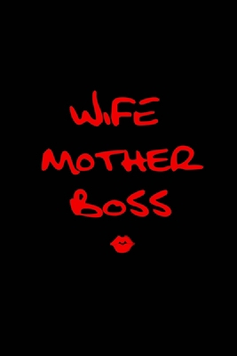 wife mother boss: Notizbuch A5 liniert 1076126235 Book Cover