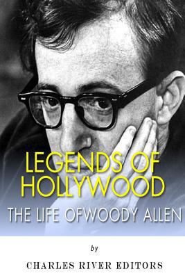 Legends of Hollywood: The Life of Woody Allen 1499616627 Book Cover
